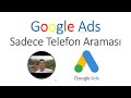 Google Ads - Arama Ağı (Search Ads) Sadece Telefon Araması (Only Phone Call Ads) Reklamları[2021] #6