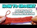 How To Crochet | VERY SLOW DEMONSTRATION | Single Crochet Stitch