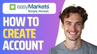 How To Create Account In Easymarkets Full 2026 Guide