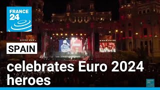 Spain celebrates Euro 2024 victory • FRANCE 24 English