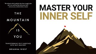 The Mountain Is You Summary (Animated) — Stop Self-Sabotage for Good and Learn to Master Yourself