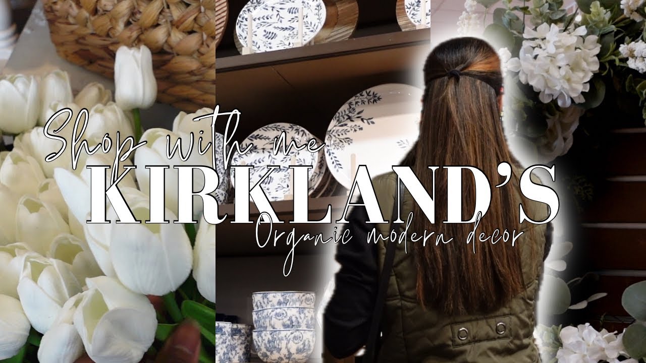 WHAT'S NEW AT KIRKLAND'S? | Spring decor 2024, new furniture, organic modern decor & more...