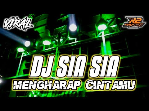 DJ SIA SIA MENGHARAP CINTAMU || FULL BASS SYAHDU BANGET || by r2 project official