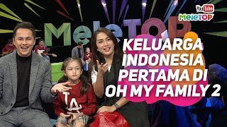 Keluarga Indonesia pertama di Oh My Family 2 | Andhika Pratama, Ussy Pratama | MeleTOP