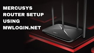 Mercusys Router Setup using mwlogin.net | 192.168.1.1