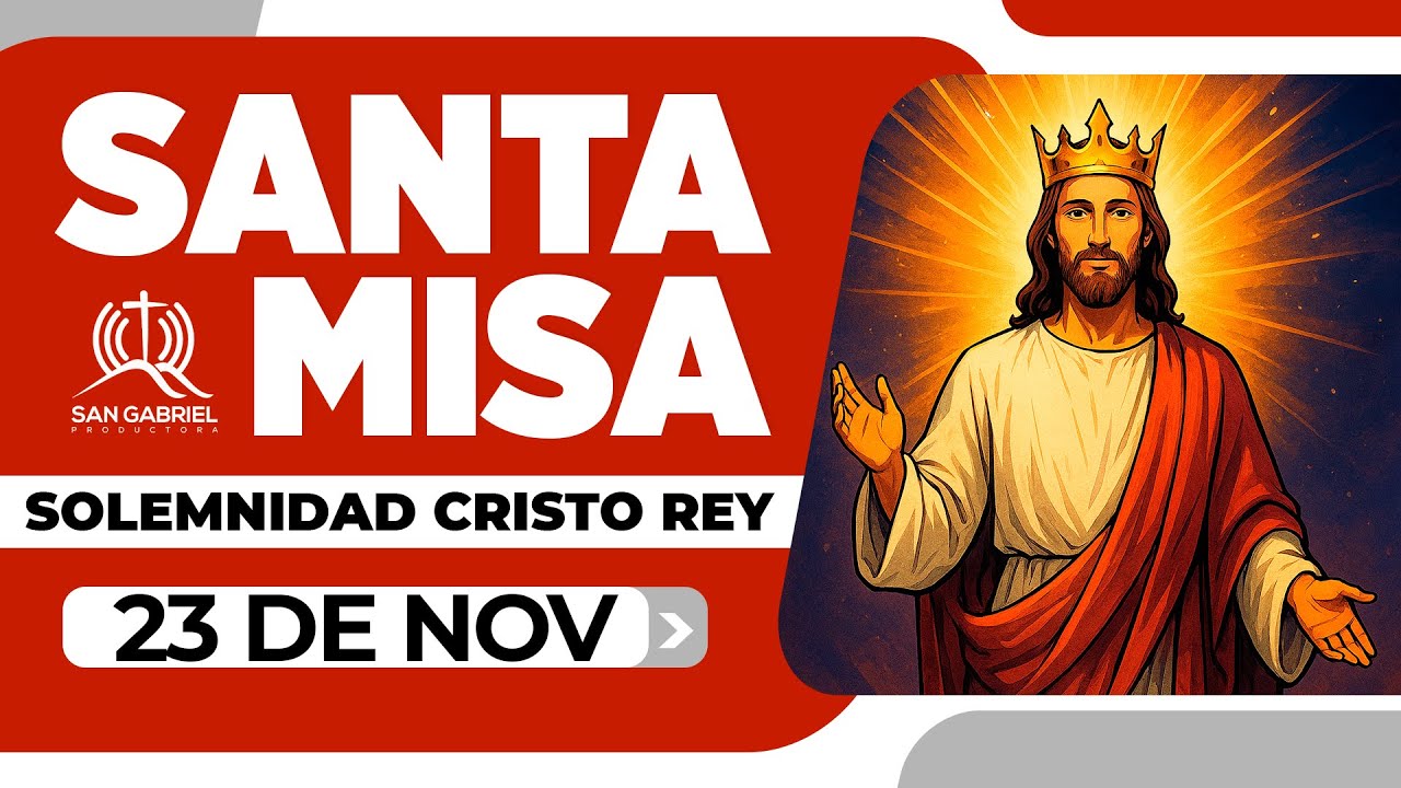 SANTA MISA ⛪ Domingo 23 de noviembre de 2025 – CRISTO REY | Productora ...