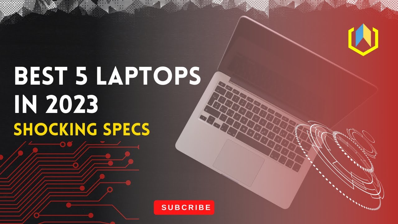 5 Best Laptops in 2023 Best Performance Laptop Budget Friendly