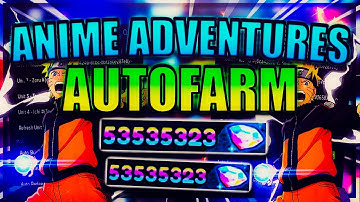 [NEW] Anime Adventures Script / Hack | Auto Farm & More | *PASTEBIN 2022*