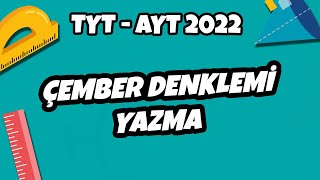 Tyt - Ayt Geometri - Çember Denklemi Yazma Tyt - Ayt Geometri 2022