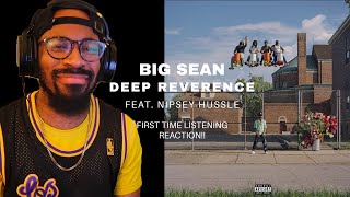 Big Sean - Deep Reverence Feat. Nipsey Hussle | Reaction\/Review!