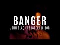 John Blaq Ft. Suspekt Leizor - Banger (Lyrics)