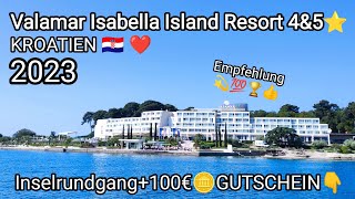 🇭🇷 VALAMAR Isabella Island Resort 4/5⭐| Porec | Kroatien | Sommerurlaub 2023 | Mit 100€ Gutschein 💸👍