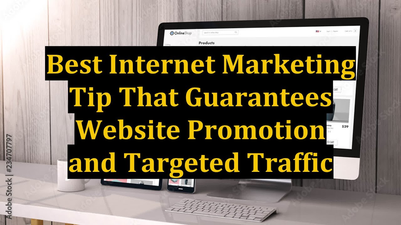 Best Internet Marketing Tip That Guarantees Website Promotion and Targeted Traffic