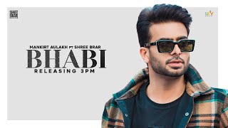 Bhabi Song Announcement | Mankirt Aulakh | Releasing At 3Pm | Subscribe To Shree Brar Channel