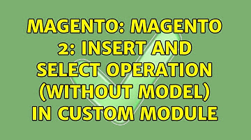 Magento: Magento 2: Insert and select operation (without model) in custom module