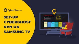 CyberGhost VPN on Samsung TV (Stepbystep Setup)