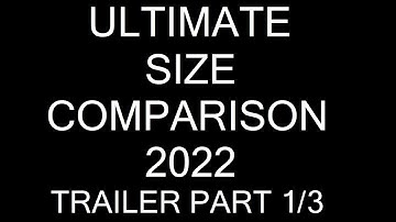 ULTIMATE Size Comparison 2022 TRAILER [PART 1/3]