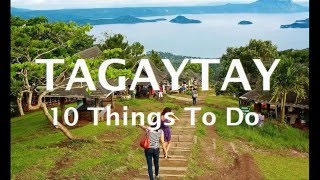 10 THINGS TO DO IN TAGAYTAY