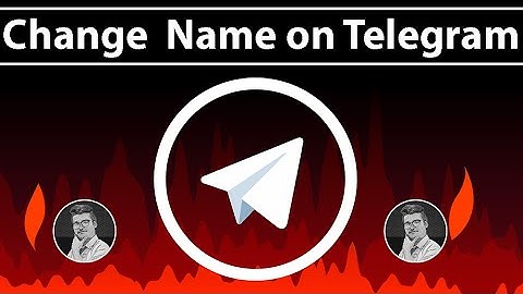 How to Change Your Name on Telegram