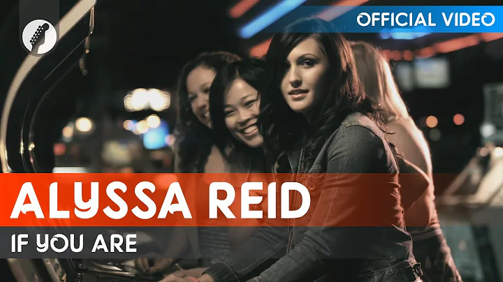 Alyssa Reid - If You Are (Official Video / HD)