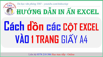 Cách dồn Cột excel in vừa trang giấy | in ấn trong excel