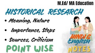 Historical Research | Meaning, Nature, Importance &amp; Steps | English + Hindi Notes | M.Ed / MA Edu  