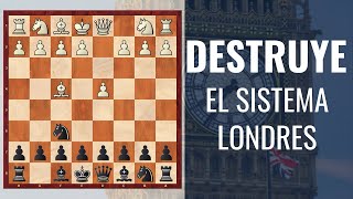 ¿Cómo jugar contra el Sistema Londres con negras? ¡DESTRUYE EL SISTEMA LONDRES!