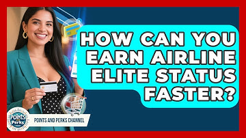 How Can You Earn Airline Elite Status Faster? | Points and Perks Channel News