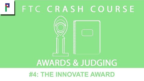FTC Crash Course: Judging - Ep. 4: The Innovate Award
