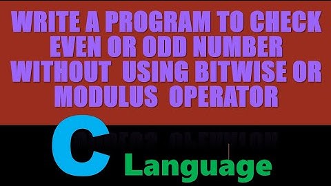 Write a Program to Check Even or Odd Number Without Using Bitwise Or Modulus Operator