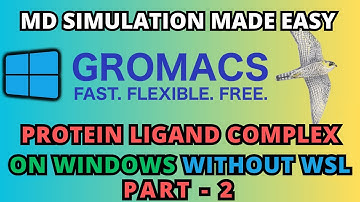 How to do Gromacs Protein Ligand MD Simulation in Windows Part 2
