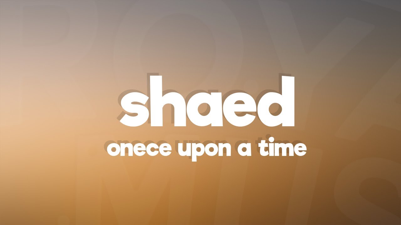 SHAED - Once Upon A Time (Lyrics) - YouTube