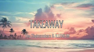 Chainsmokers & ILLENIUM - Takeaway (Lyrics)