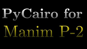 PyCairo for Manim (2) - Manim Professional Advance Course