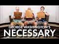 George washingtons necessary