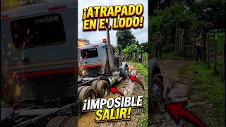 Atrapado en el lodo sin salida😯#camiones#truck#camioneros #trailer#shorts#traileros