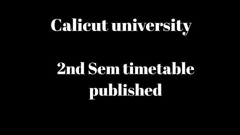 Calicut university, 2nd sem, Timetable published, latest update