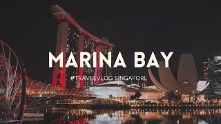 KELILING MARINA BAY DI MALAM HARI - TRAVEL VLOG SINGAPURA