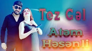 Atem Hesenli - Tez Gel