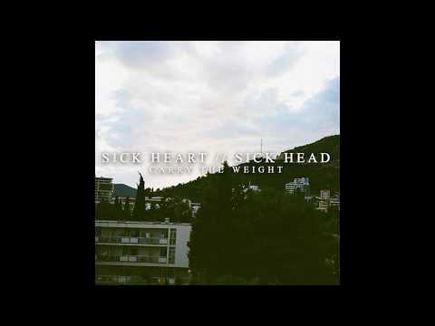 Carry The Weight - Sick Heart // Sick Head