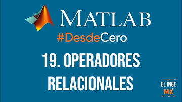 Operadores relacionales - Curso Básico de MATLAB #DesdeCero