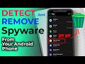 How to detect  remove spyware on android phone  find hidden spy apps on android