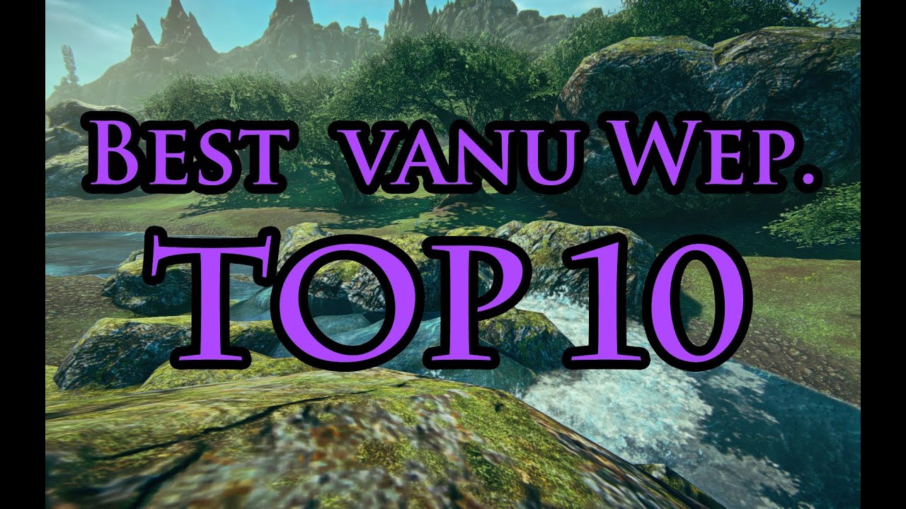2 Top10 Best Vanu Weapons YouTube