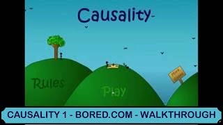 Causality 1 - Bored.com - Full Walkthrough