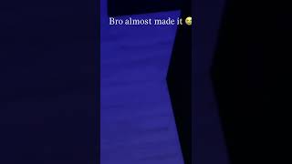 Bro Almost Made It