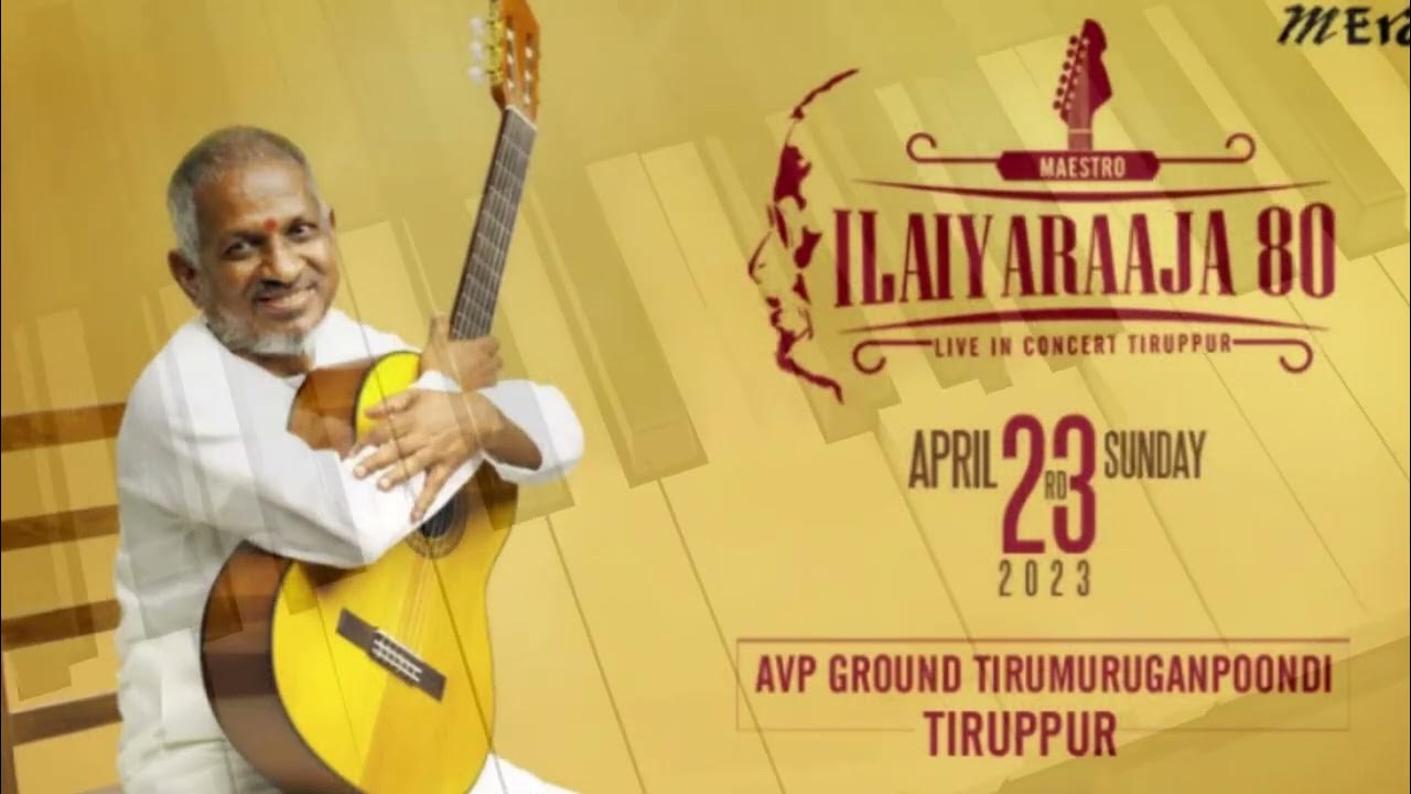 ilayaraja concert tirupur Ilayaraja live concert 2023 YouTube