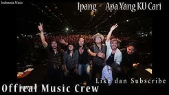 Ipang -  Apa Yang Ku Cari  - Durasi: 3:51. 