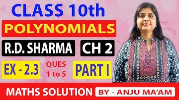 Q1, 2, 3, 4, 5, Ex 2.3, Polynomials, Class 10, RD Sharma, Maths Solution, By Anju Mam, Maths Teacher