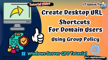 Windows Server GPO : Create Desktop URL Shortcuts for Domain Users [ Full Tutorial ] 👍