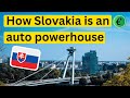 How Slovakia became an Auto Powerhouse ! 🇸🇰